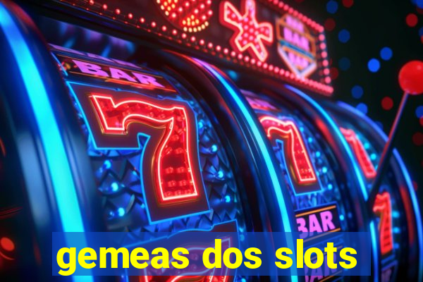 gemeas dos slots